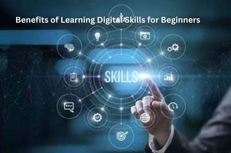 benefits of learning digital skills for beginners