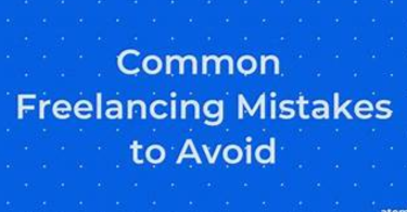 common freelancing mistakes to avoid
