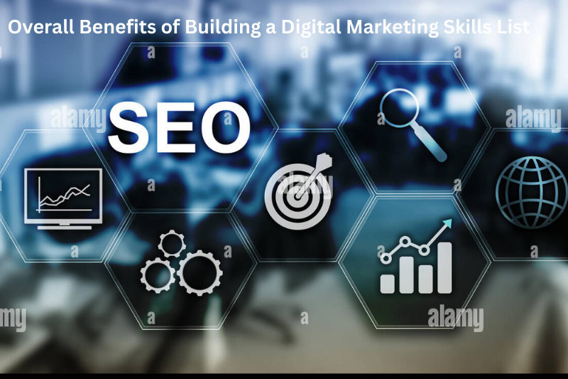 overall benefits of building a digital marketing skills list
