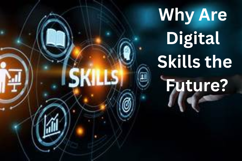 why are digital skills the future