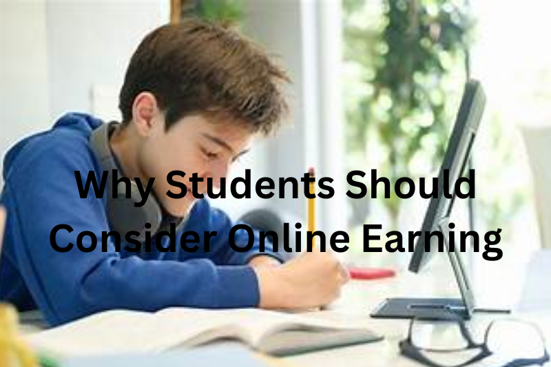 why students should consider online earning
